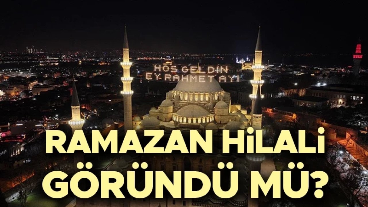 Ramazan Hilali ne anlama geliyor? 2026 Ramazan Hilali Göründü Mü?