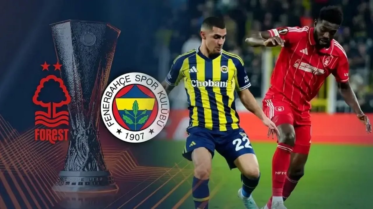 Nottingham Forest – Fenerbahçe Maçı Saat Kaçta, Hangi Kanalda? Rövanş Öncesi Tüm Detaylar
