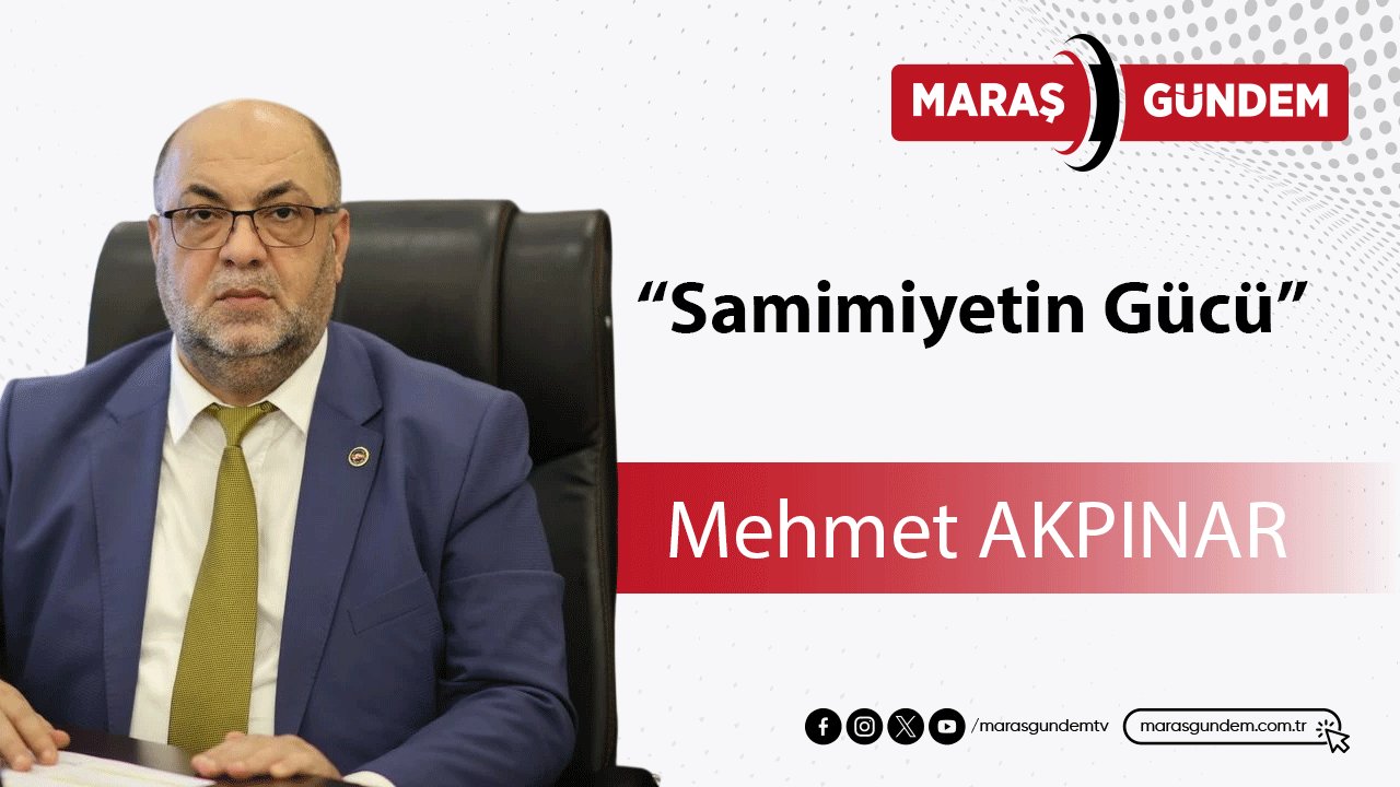 “Samimiyetin Gücü”