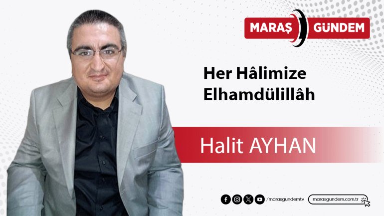 Her Hâlimize Elhamdülillâh