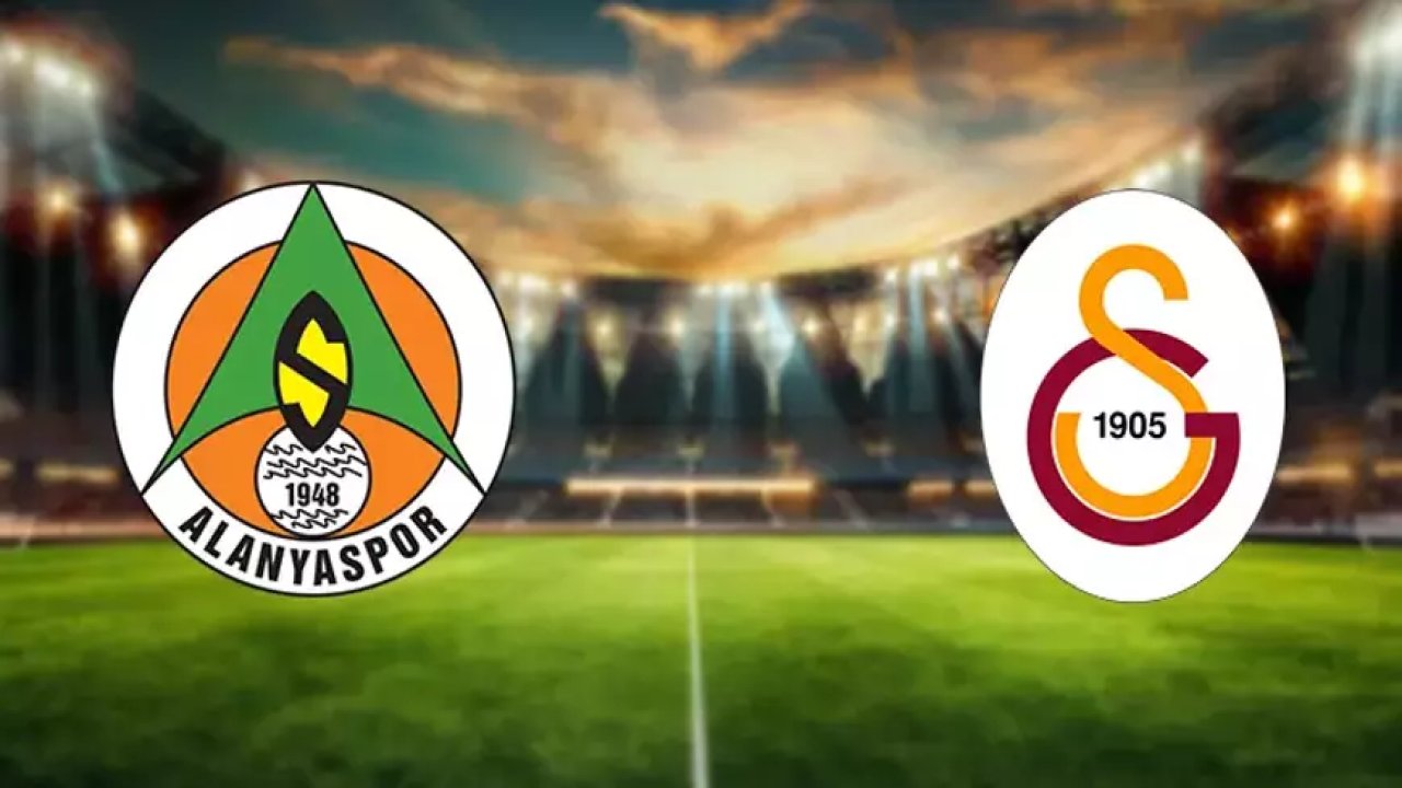 CANLI | Alanyaspor-Galatasaray Maçı Ne Zaman, Saat Kaçta, Hangi Kanalda? Muhtemel 11’ler Belli Oldu