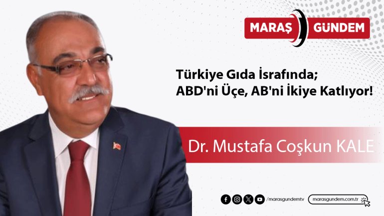 Türkiye Gıda İsrafında; ABD'ni Üçe, AB'ni İkiye Katlıyor!