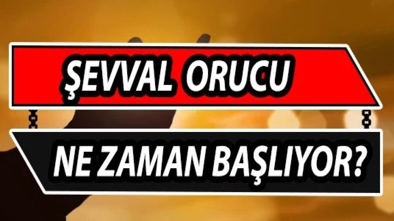 Şevval Orucu 2026 Ne Zaman Tutulacak? Şevval Ayı Tarihleri ve Kaç Gün Tutulur?