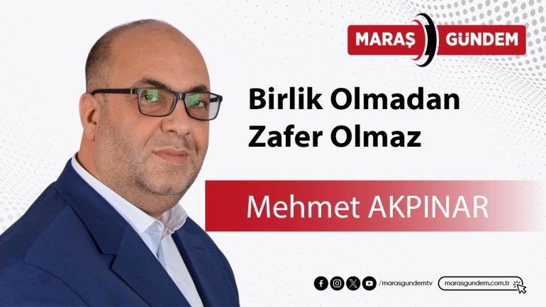Birlik Olmadan Zafer Olmaz
