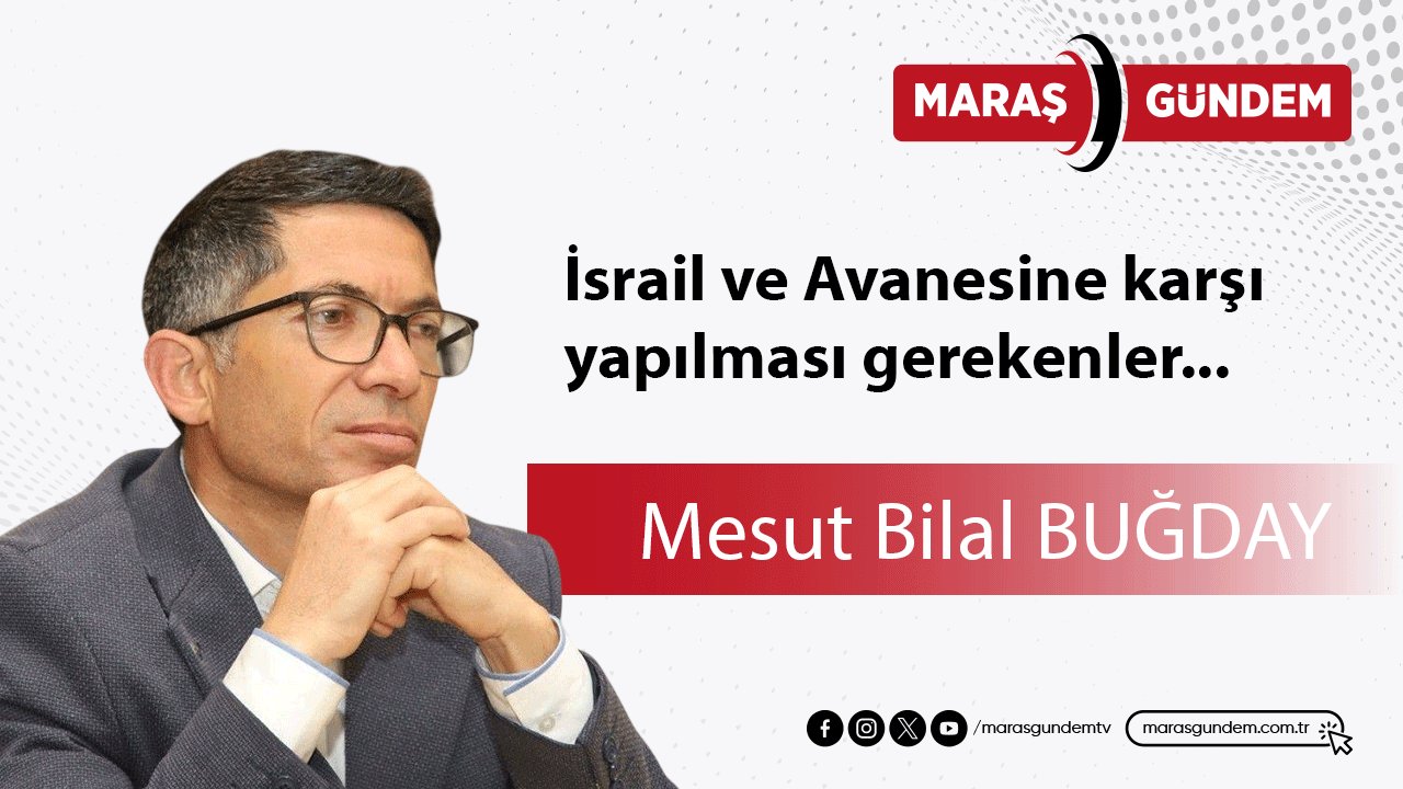 İsrail ve Avanesine karşı yapılması gerekenler