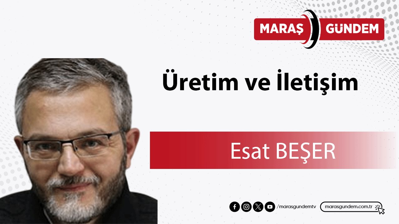 Üretim ve İletişim