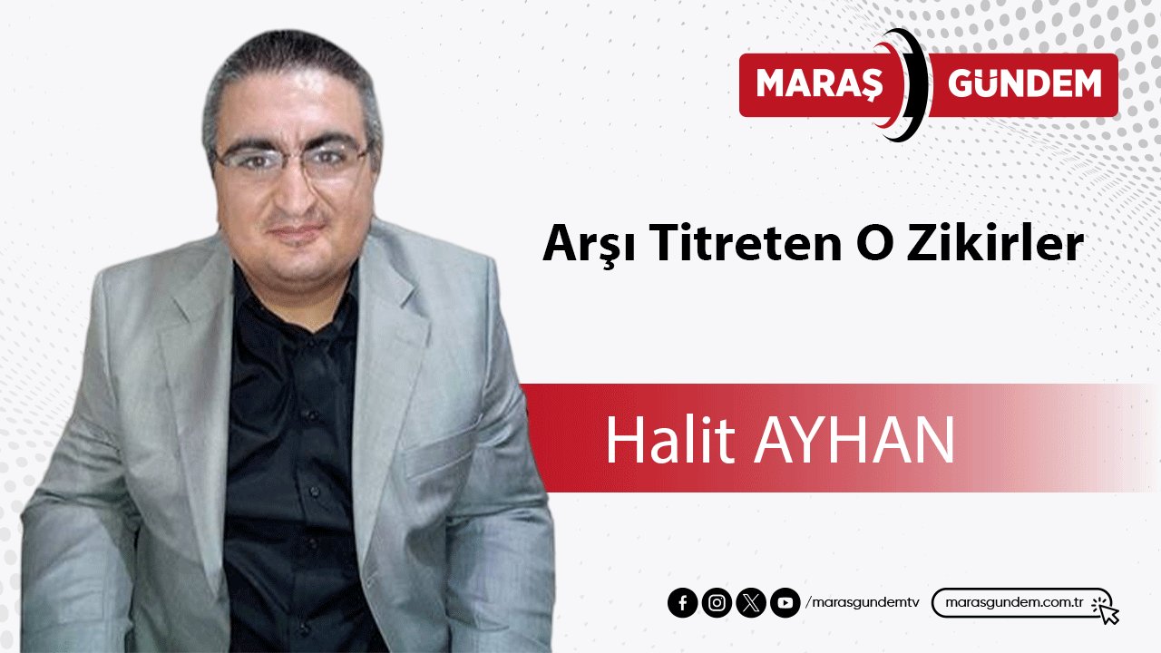 Arşı Titreten O Zikirler