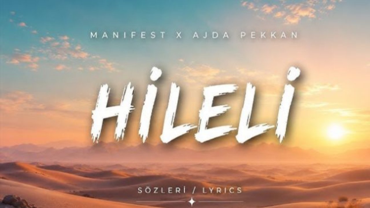 Manifest Hileli şarkı sözleri 2026! Yeni hit müzik dünyasını salladı