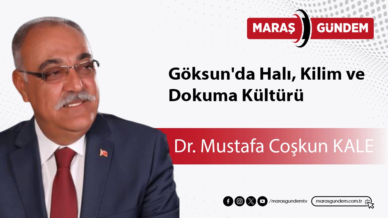 Göksun'da Halı, Kilim ve Dokuma Kültürü