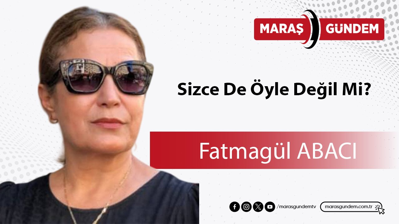 Sizce De Öyle Değil Mi?