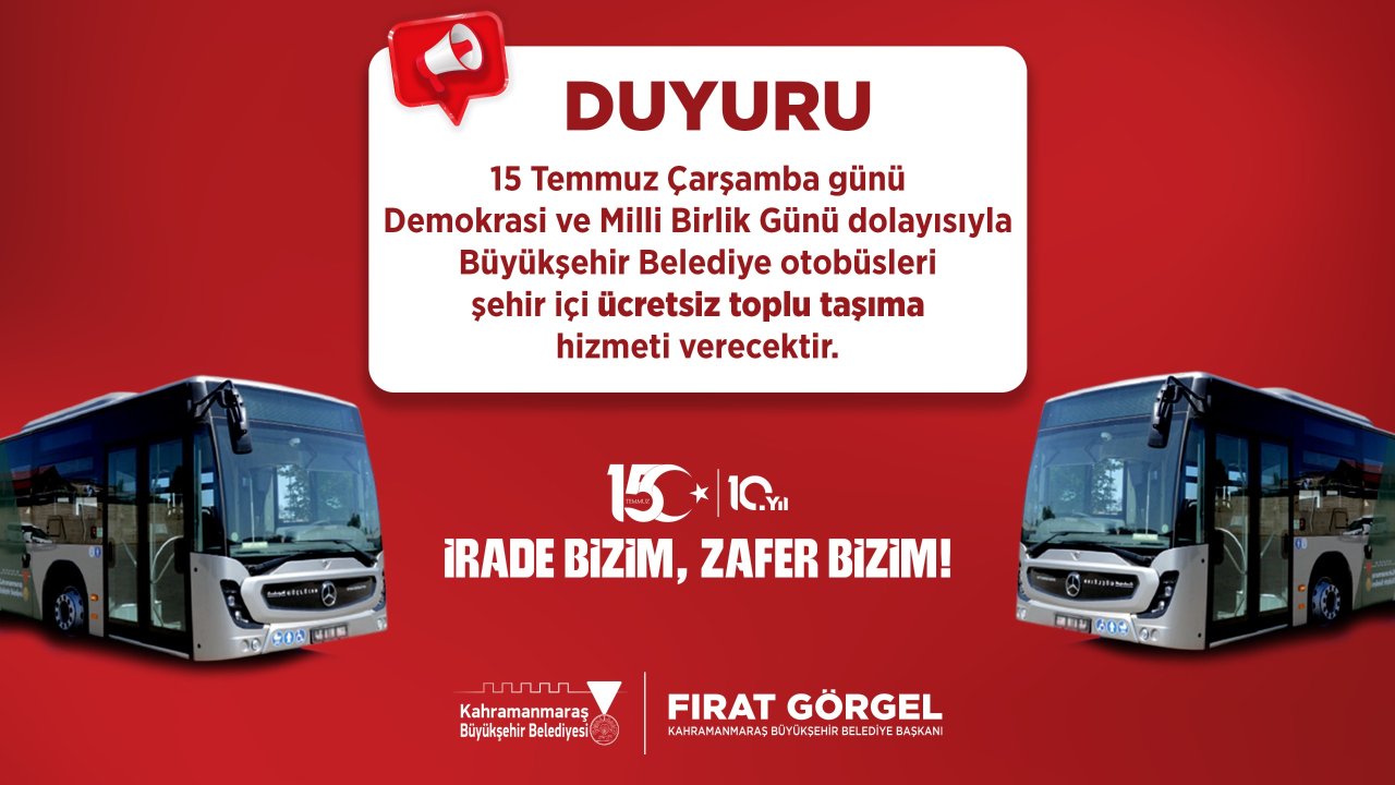 Kahramanmaraş’ta  15 Temmuz’da ücretsiz ulaşım!