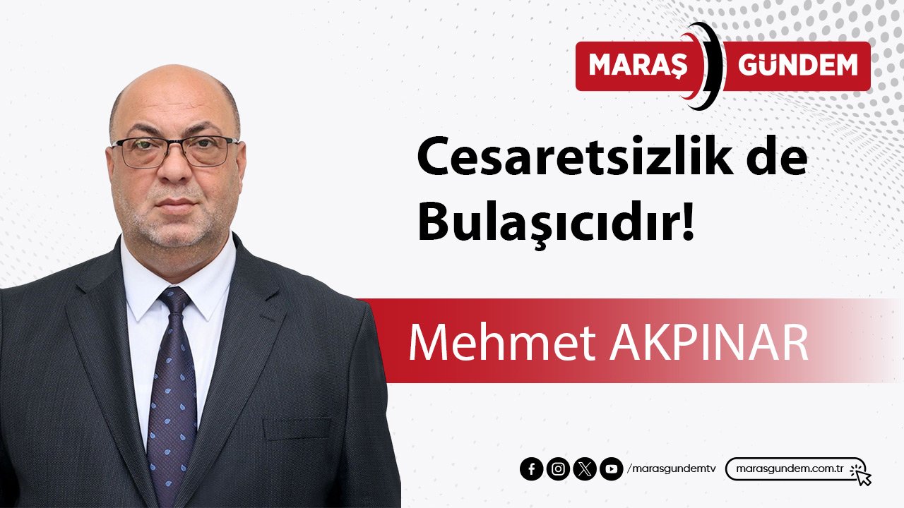 Cesaretsizlik de Bulaşıcıdır!