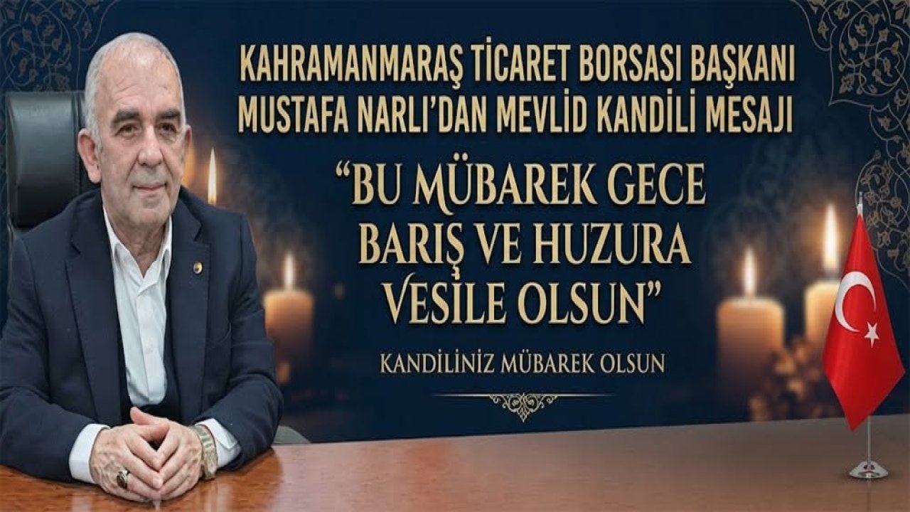 Mustafa Narlı’dan Mevlid Kandili Mesajı: “Sağlık, Mutluluk ve Bereket Getirsin”