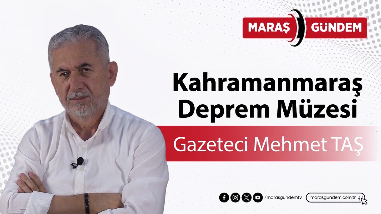 Yıkılan Değil, Yeniden Ayağa Kalkan Şehrin Hafızası: Kahramanmaraş Deprem Müzesi