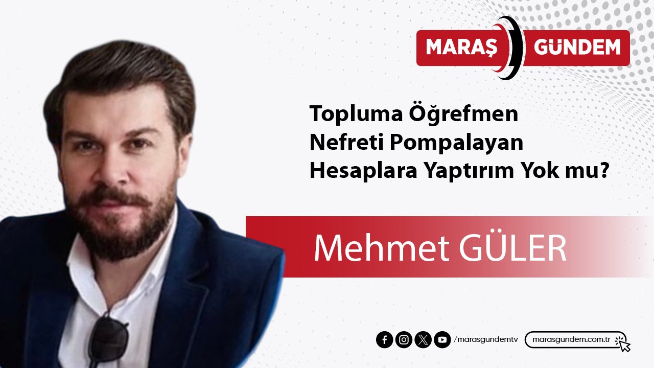 Topluma Öğrefmen Nefreti Pompalayan Hesaplara Yaptırım Yok mu?
