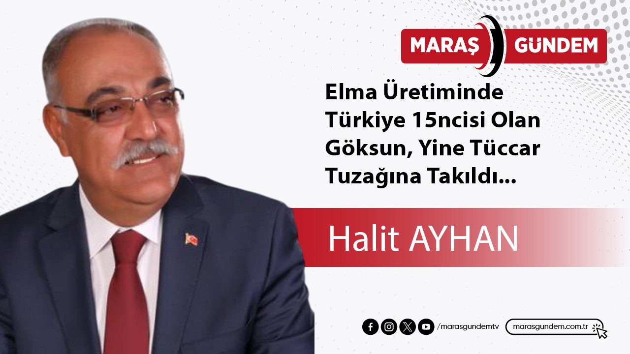 Elma Üretiminde Türkiye 15ncisi Olan Göksun, Yine Tüccar Tuzağına Takıldı...