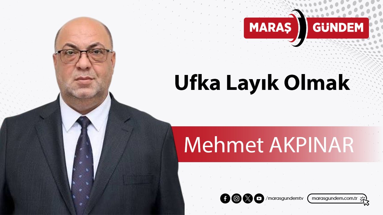 Ufka Layık Olmak