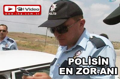 Polisin en zor anı