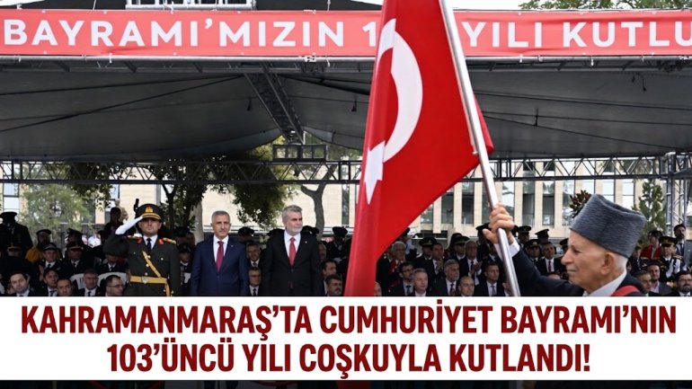 Kahramanmaraş’ta Cumhuriyet Bayramı’nın 103’üncü yılı Coşkuyla kutlandı!
