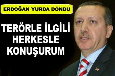 Terörle ilgili herkesle konuşurum