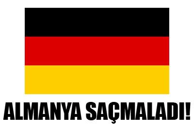 Almanya saçmaladı!