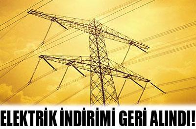 Elektrik indirim geri alındı!