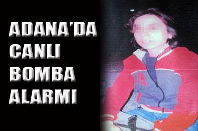 Adanada canlı bomba alarmı
