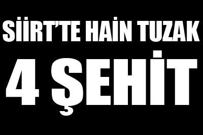 Siirtte 4 şehit!