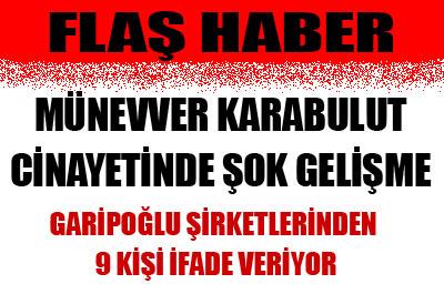 Münevver cinayetinde 9 gözaltı