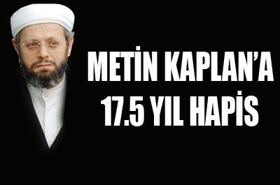 Metin Kaplan’a 17.5 yıl hapis cezası