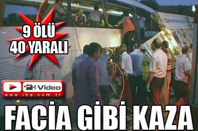 Facia gibi kaza: 9 ölü, 40 yaralı