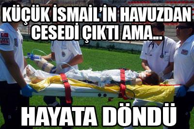 Küçük ismailin havuzdan cesedi çıktı ama...