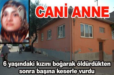 Kızını hunharca öldürdü
