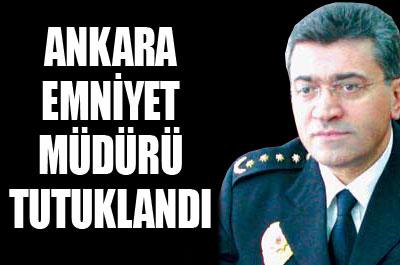 Ankara Emniyet Müdürü Özdemir tutuklandı