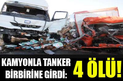 Kamyonla tanker çarpıştı: 4 ölü