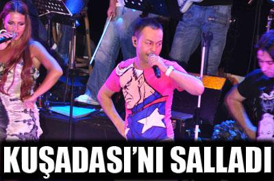 Serdar Ortaç, Kuşadasını salladı