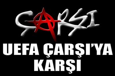 UEFA Çarşıya karşı