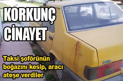 Taksiciyi hunharca öldürdüler