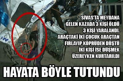Sivasta korkunç kaza: 3 ölü, 3 yaralı