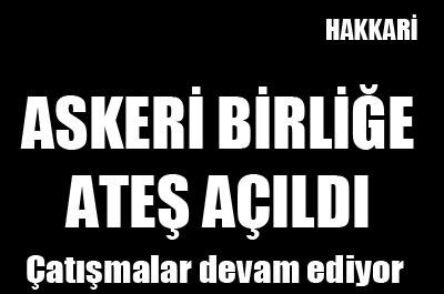 Askeri birliğe ateş açıldı