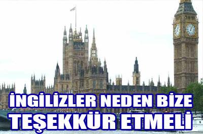 İngilizler bize niye teşekkür etmeli?