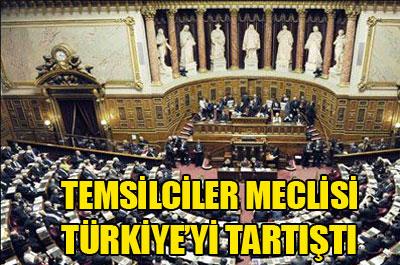 Temsilciler Meclisi Türkiyeyi tartıştı