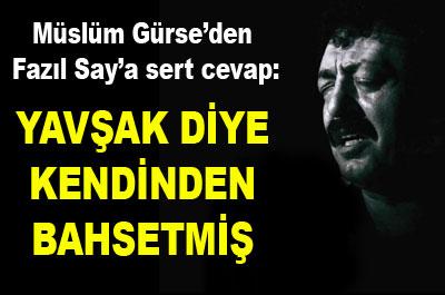 Müslüm Gürsesden sert cevap