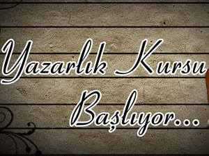 Yazarlık Kursu başlıyor!