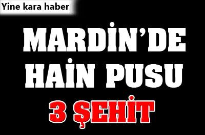 Mardinde hain pusu: 3 şehit
