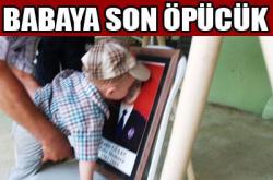 Babaya son öpücük