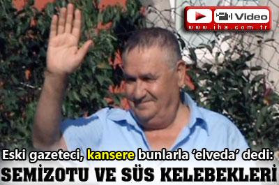 Kanseri semizotu ve süs kelebekleriyle yendi