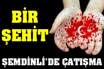 Şemdinlide çatışma: 1 şehit