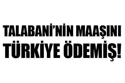 Talabaniye her ay 600 bin dolar!