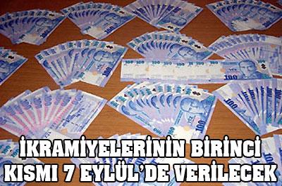 İkramiyelerinin birinci kısmı 7 Eylülde verilecek